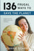 136 Frugal Ways to Save the Planet by Carrie Scarr