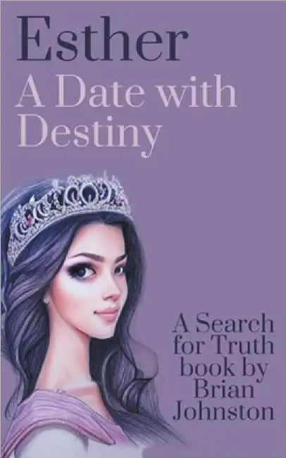Esther: A Date With Destiny by Johnston, Brian