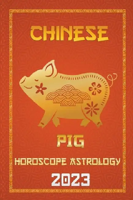 Pig Chinese Horoscope 2023 by Ichinghun Fengshuisu