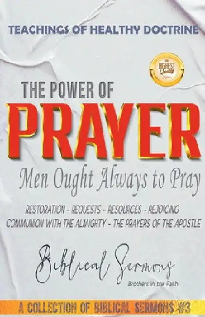 The Power of Prayer: Men Ought Always to Pray by Bible Sermons