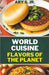 World Cuisine Flavors of the Planet by S, Ary, Jr.