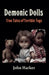 Demonic Dolls: True Tales of Terrible Toys by John Harker