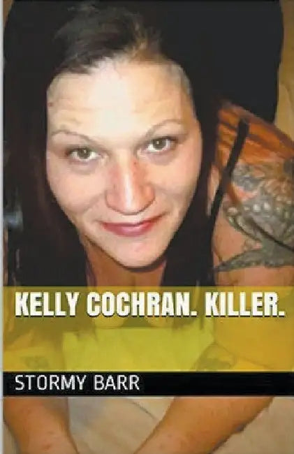 Kelly Cochran. Killer. by Stormy Barr
