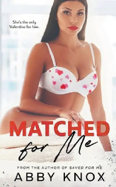Matched For Me by Abby Knox