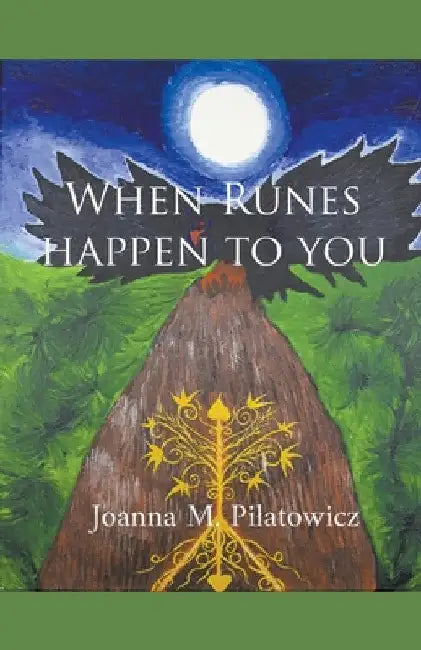 When Runes Happen to You by Joanna M. Pilatowicz