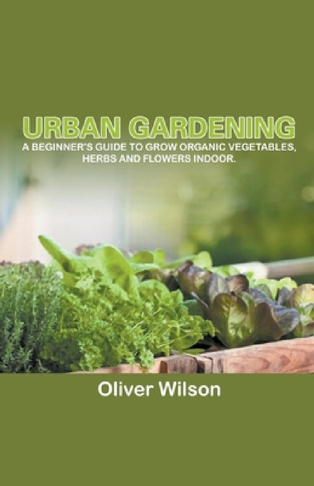 Urban Gardening by Oliver Wilson