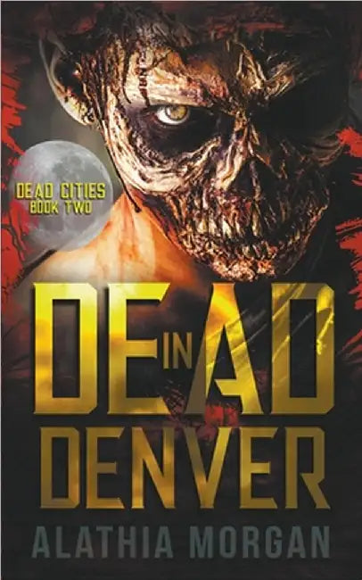 Dead in Denver by Alathia Morgan