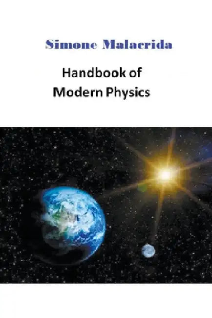Handbook of Modern Physics by Simone Malacrida