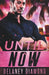 Until Now by Delaney Diamond