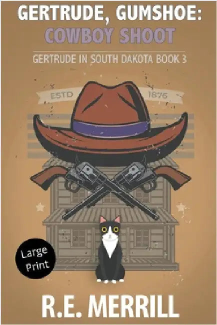 Gertrude, Gumshoe: Cowboy Shoot by R. E. Merrill