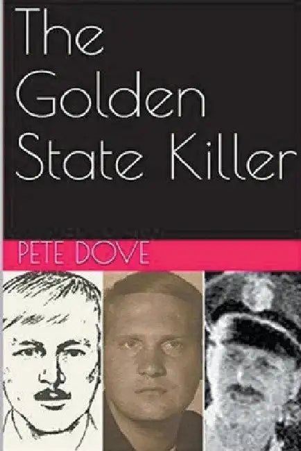 The Golden State Killer by Pete Dove