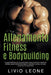 Allenamento, fitness e bodybuilding: La guida definitiva per l'aumento della massa muscolare scegliendo schede e giusti esercizi da svolgere in palest by Livio Leone