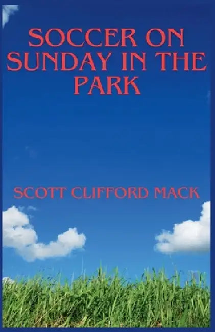 Soccer On Sunday In The Park by Scott Clifford Mack