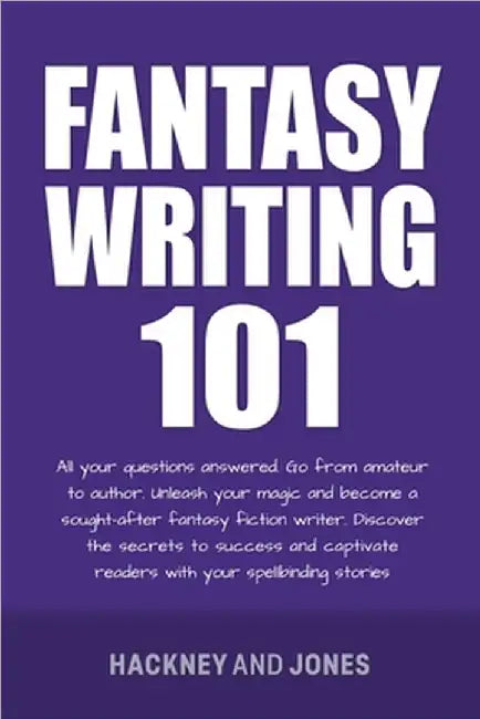 Fantasy Writing 101 by Jones, Hackney And