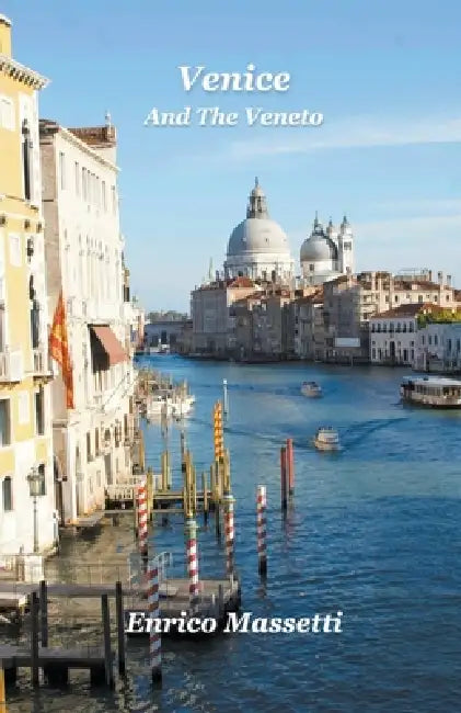 Venice And The Veneto by Enrico Massetti