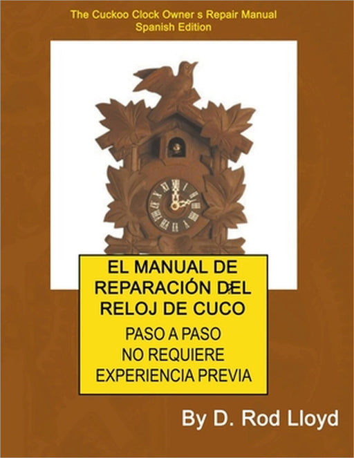 El Manual de Reparación del Reloj de Cuco by D. Rod Lloyd