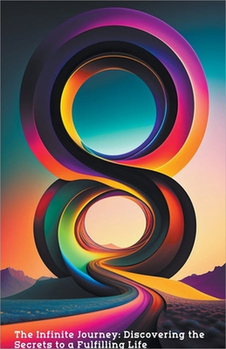 The Infinite Journey: Discovering the Secrets to a Fulfilling Life by Alan Walker