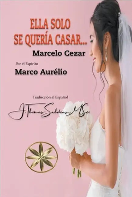 Ella solo se quería casar... by Cezar, Marcelo