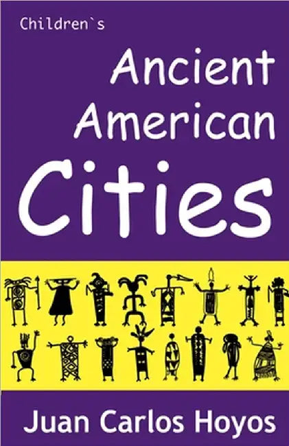 Ancient American Cities by Hoyos, Juan Carlos
