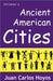 Ancient American Cities by Hoyos, Juan Carlos