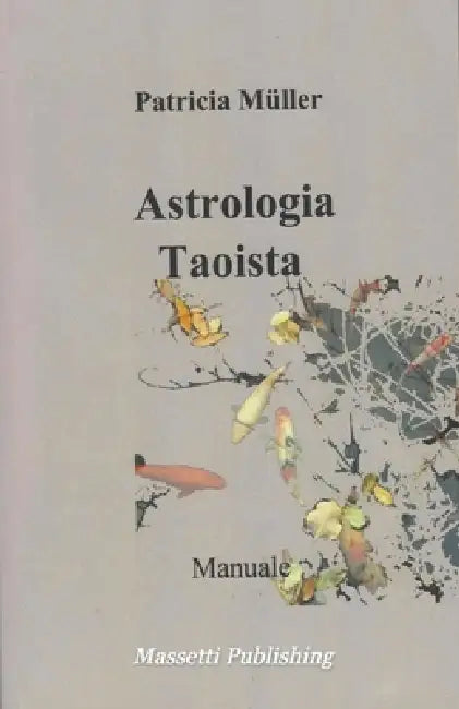 Astrologia Taoista - Manuale by Patricia Müller