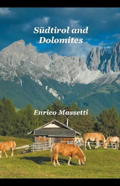 Südtirol and Dolomites by Enrico Massetti