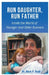 Run Daughter, Run Father by Mark P. Ryall