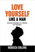 Love Yourself Like A Man by Rebecca Collins
