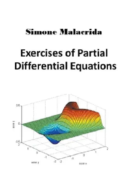 Exercises of Partial Differential Equations by Simone Malacrida