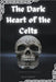 The Dark Heart of the Celts: A Horror Anthology by Benoit, Sean
