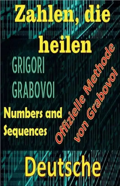 Zahlen, die Heilen Offizielle Methode von Grigori Grabovoi by Edwin Pinto
