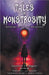 Tales of Monstrosity: Monsters, Myths, and Miscreants by Marx Pyle