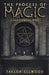 The Process of Magic: A Guide to How Magic Works by Taylor Ellwood