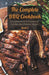 The Complete BBQ Cookbook An Inspiring Guide To Cooking Over Coal With Many Delicious Recipes Book 2 by Josh Bradley
