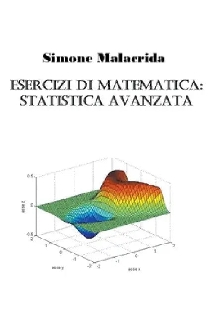 Esercizi di statistica avanzata by Simone Malacrida