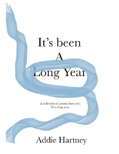 It's Been A Long Year by Addie Hartney