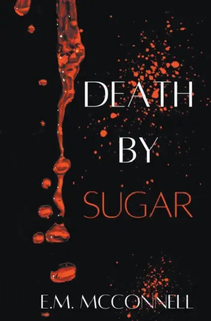 Death By Sugar by E. M. McConnell