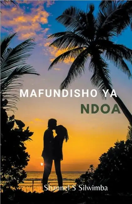 Mafundisho ya Ndoa by Shannel S. Silwimba