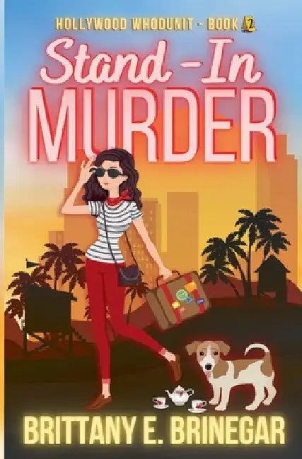 Stand-In Murder: A Humorous Best Friends Cozy Mystery by Brittany E. Brinegar