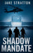Shadow Mandate by Jake Stratton