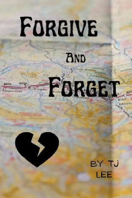 Forgive & Forget by Tj Lee