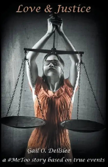 Love & Justice by Gail O. Dellslee