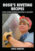 Rosie's Riveting Recipes by Gayle Martin