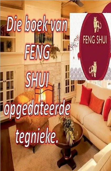 Die Boek van Feng Shui Opgedateerde Tegnieke. by Edwin Pinto