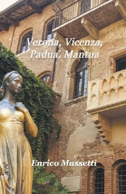 Verona, Vicenza, Padua, Mantua by Enrico Massetti