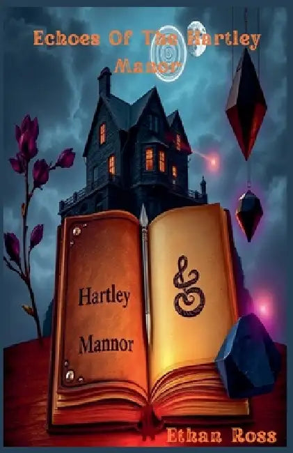 Echoes Of The Hartley Manor by Ethan Ross