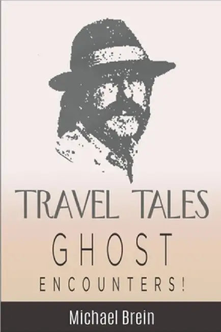 Travel Tales: Ghost Encounters by Brein, Michael