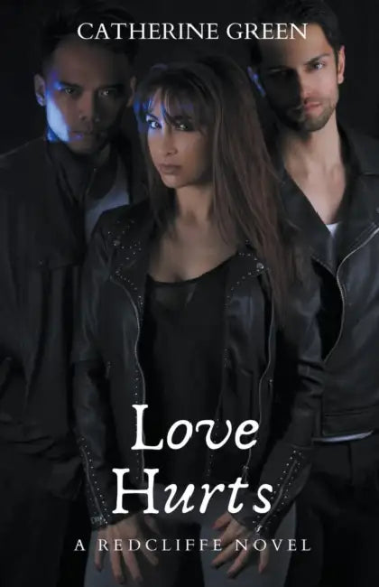 Love Hurts (A Redcliffe Novel) by Catherine Green