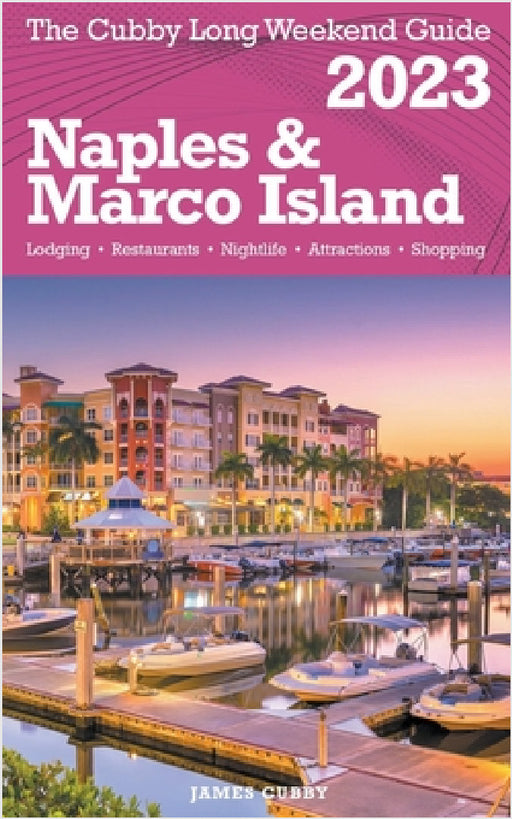 Naples & Marco Island - The Cubby Long Weekend Guide by James Cubby