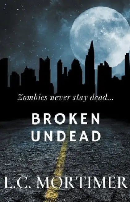Broken Undead by L. C. Mortimer